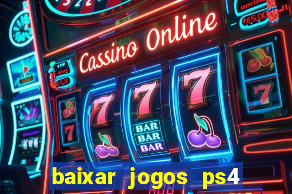 baixar jogos ps4 desbloqueado pkg