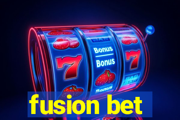 fusion bet