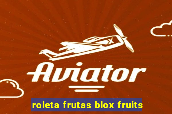 roleta frutas blox fruits