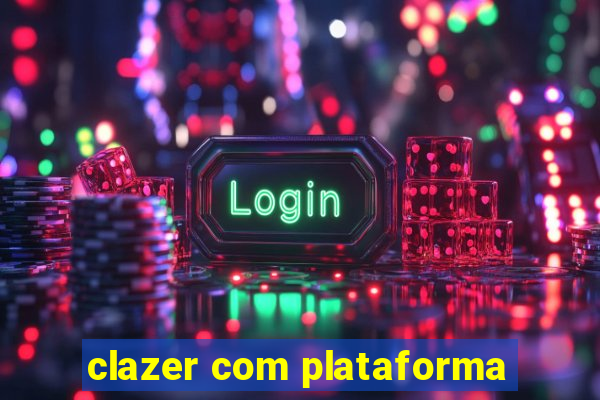 clazer com plataforma