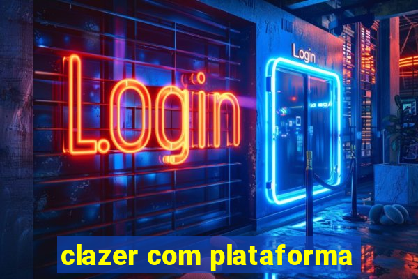 clazer com plataforma