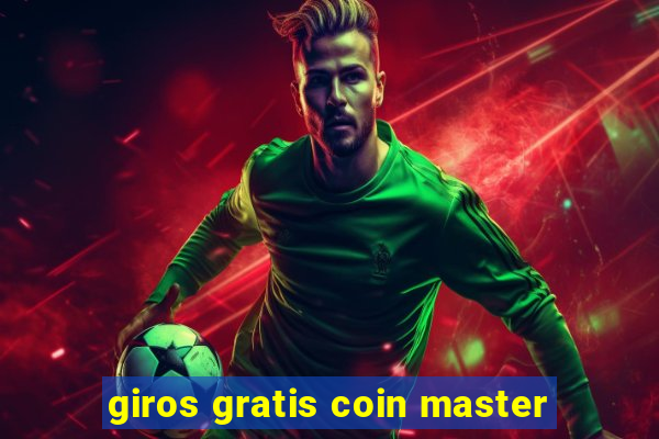 giros gratis coin master