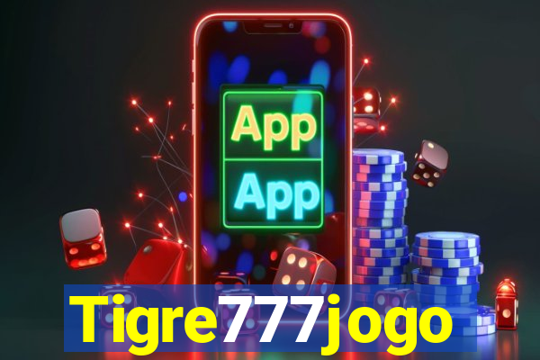 Tigre777jogo