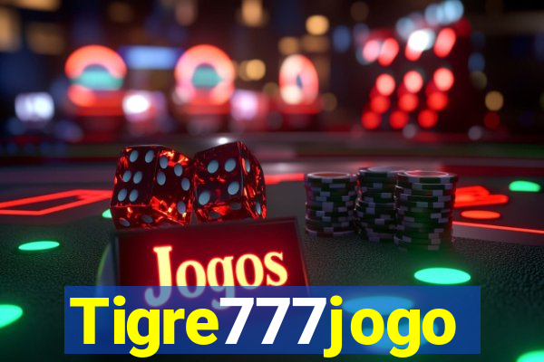 Tigre777jogo