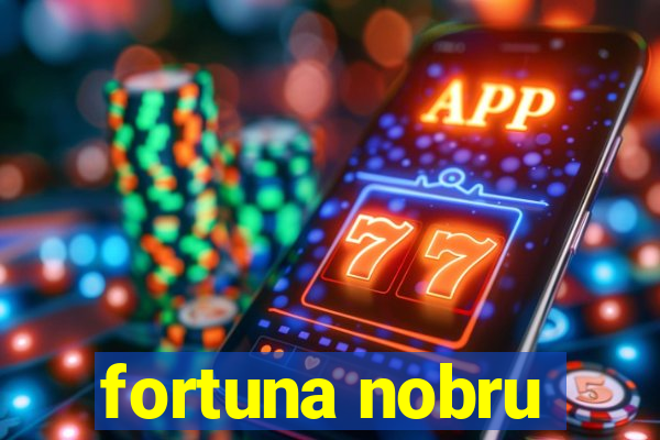 fortuna nobru