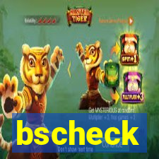 bscheck