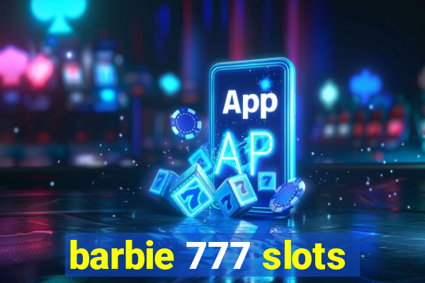 barbie 777 slots