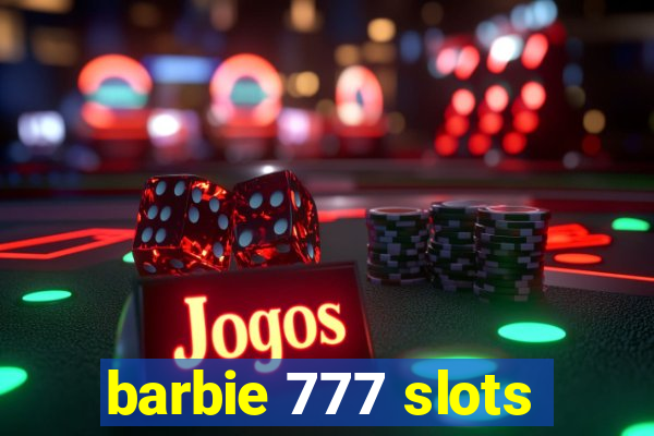 barbie 777 slots