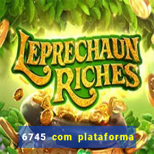 6745 com plataforma de jogos