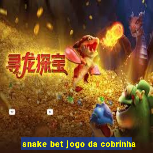 snake bet jogo da cobrinha