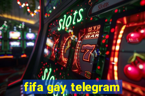 fifa gay telegram