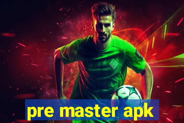 pre master apk