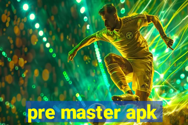 pre master apk