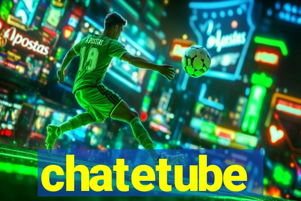 chatetube