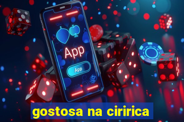 gostosa na ciririca