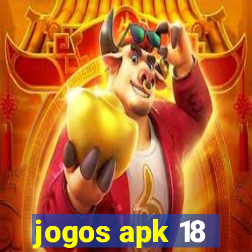 jogos apk 18