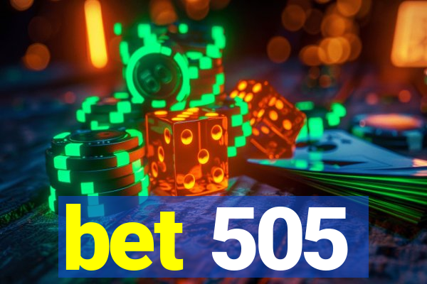 bet 505