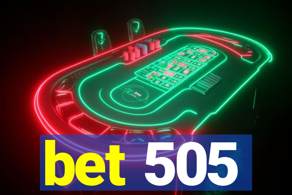 bet 505