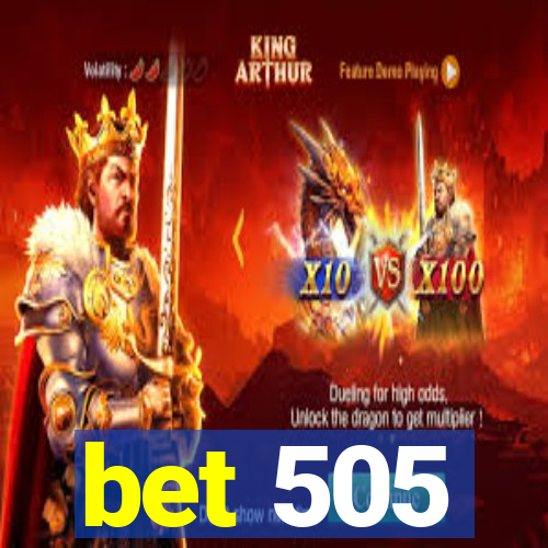 bet 505