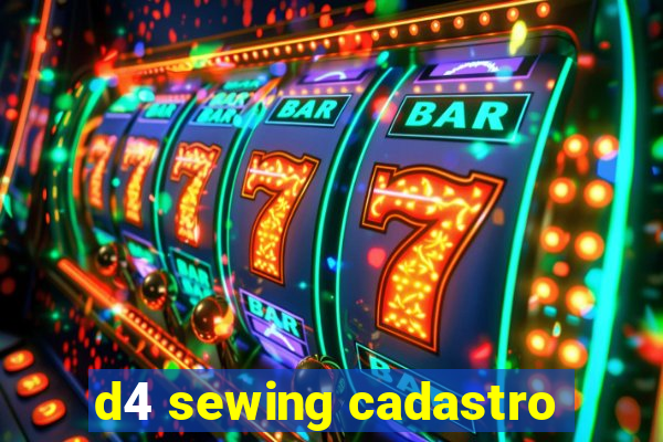 d4 sewing cadastro