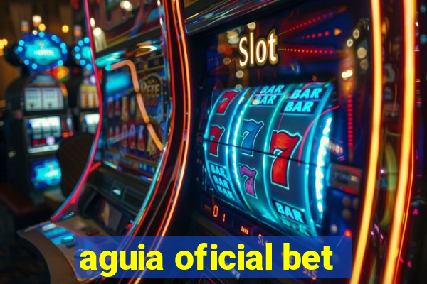 aguia oficial bet