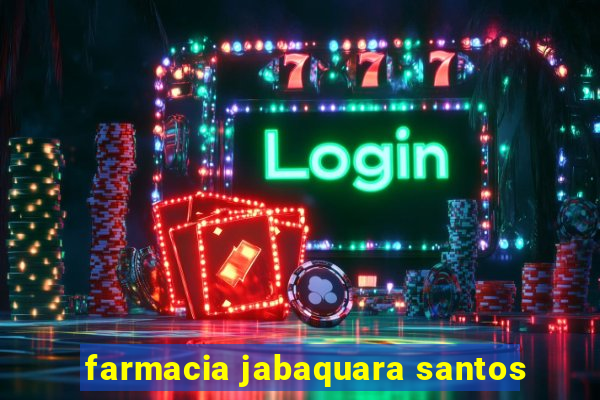 farmacia jabaquara santos