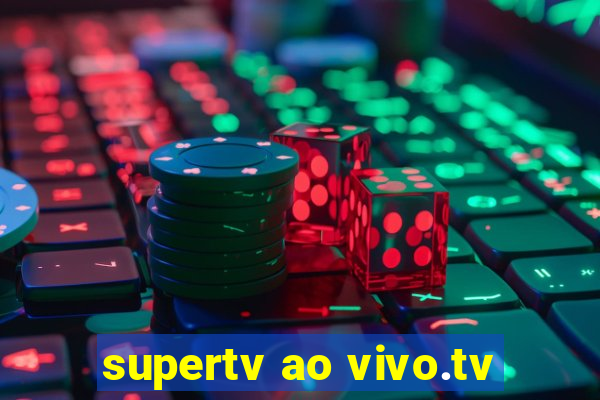 supertv ao vivo.tv