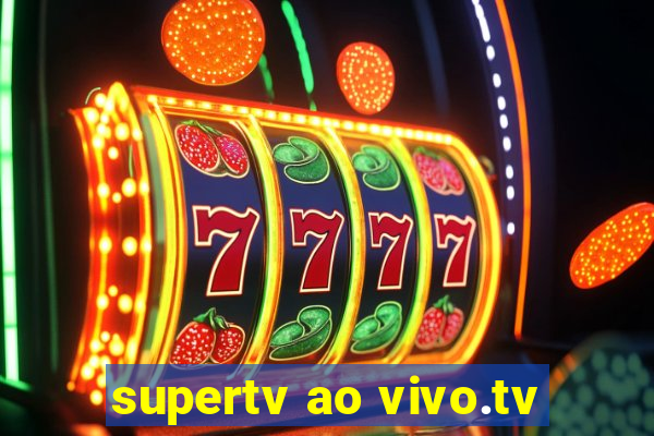 supertv ao vivo.tv