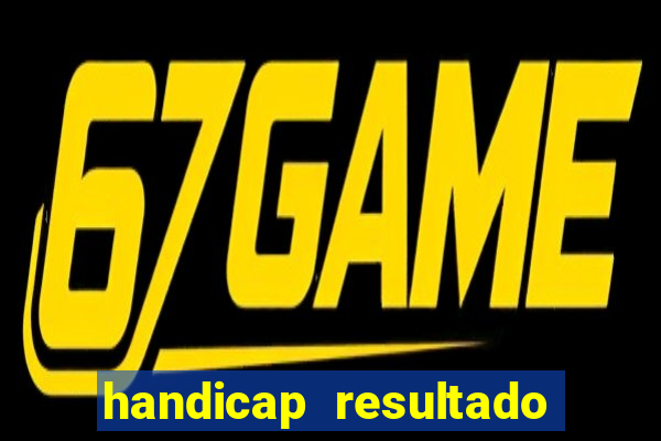 handicap resultado final 2