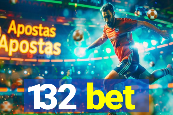 132 bet