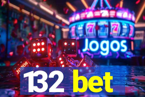 132 bet