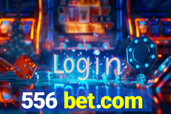 556 bet.com