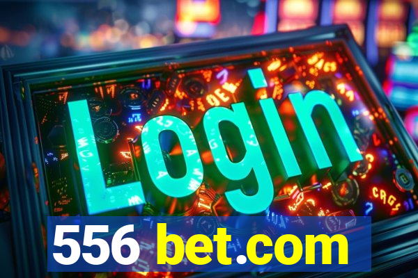 556 bet.com