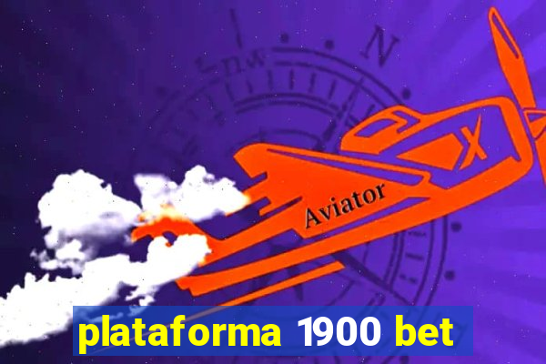 plataforma 1900 bet