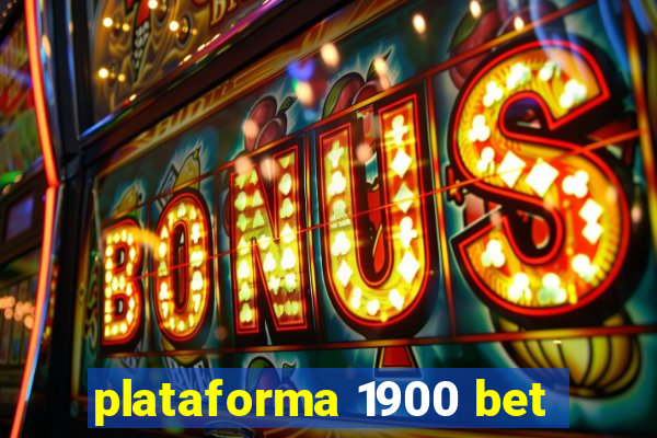 plataforma 1900 bet