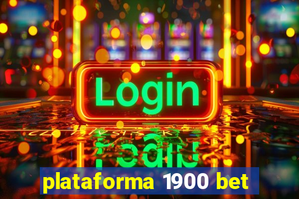 plataforma 1900 bet