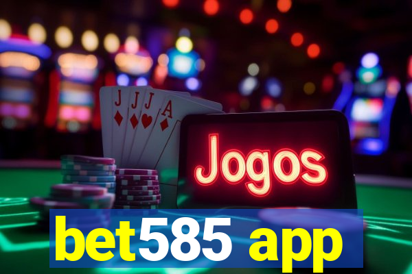 bet585 app