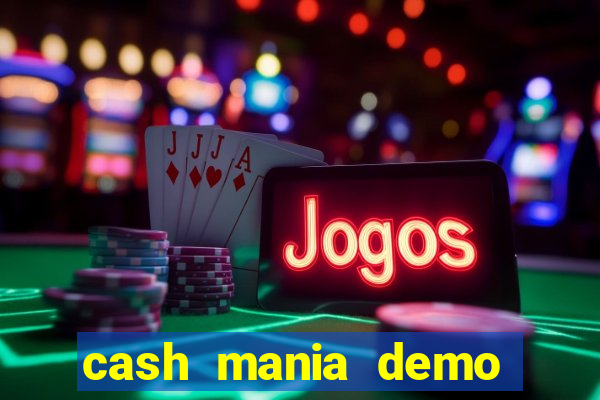 cash mania demo live bet