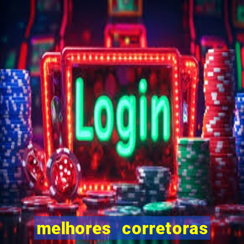 melhores corretoras de investimento