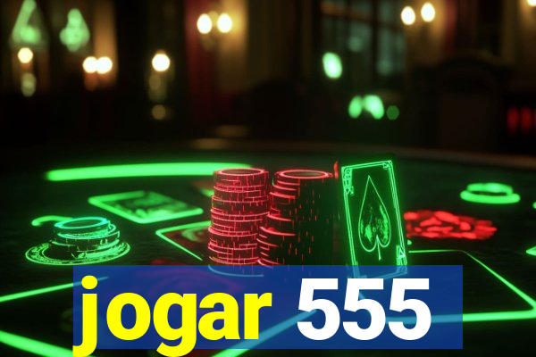 jogar 555