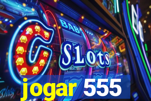 jogar 555