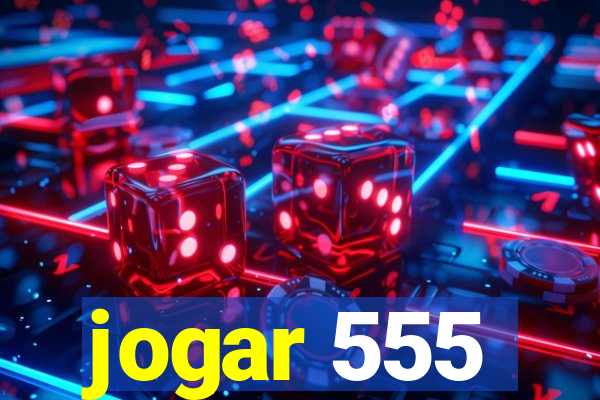 jogar 555