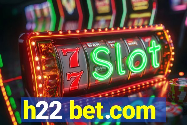 h22 bet.com