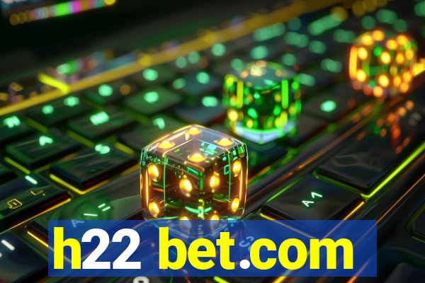 h22 bet.com