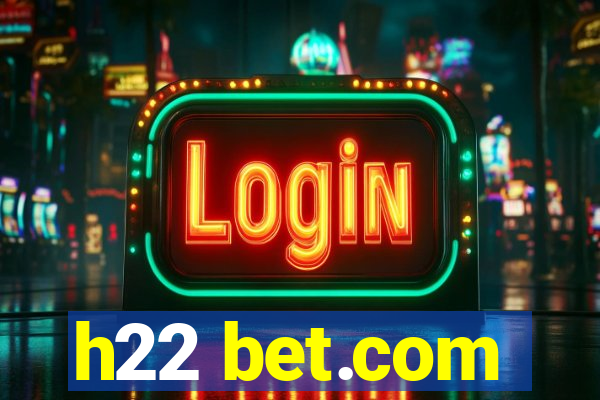 h22 bet.com