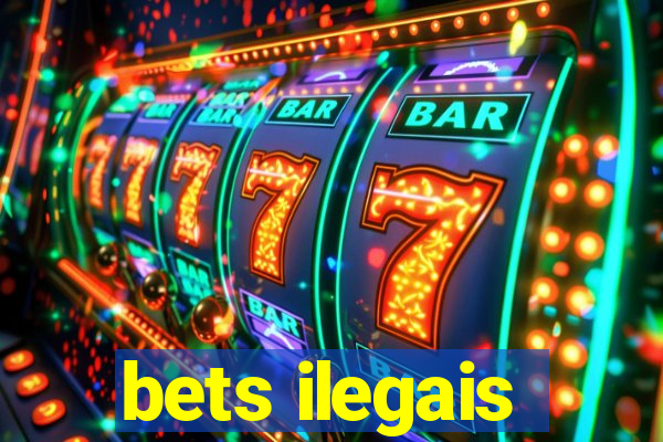 bets ilegais