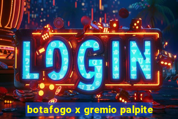 botafogo x gremio palpite