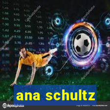 ana schultz