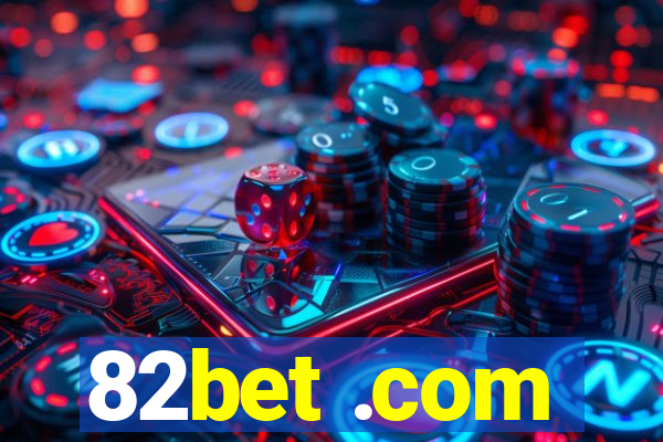 82bet .com