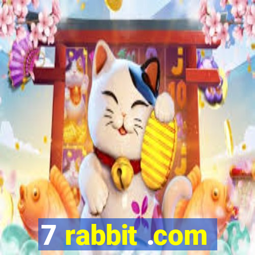 7 rabbit .com